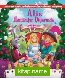 Alis Harikalar Diyarında (Resimli Klasikler)