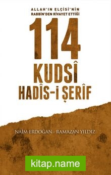 Allah’ın Elçisi’nin Rabbin’den Rivayet Ettiği 114 Kudsi Hadis-i Şerif