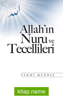 Allah’ın Nuru ve Tecellileri