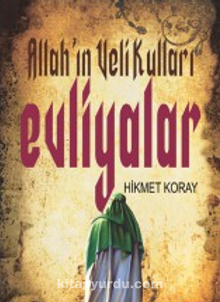 Allah’ın Veli Kulları Evliyalar