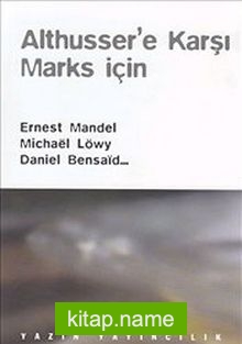 Althusser’e Karşı Marks İçin