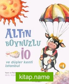 Altın Boynuzlu İo ve Düşler Kenti İstanbul