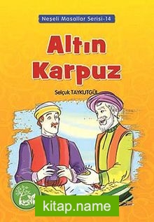 Altın Karpuz / Neşeli Masallar Serisi -14