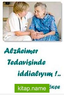 Alzheimer Tedavisinde İddialıyım!..