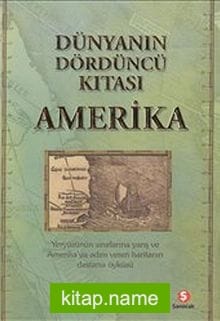 Amerika Dünyanın Dördüncü Kıtası
