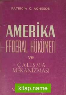 Amerika Federal Hükümeti ve Çalışma Mekanizması (1-E-45)