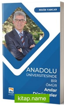 Anadolu Üniversitesinde Bir Ömür Anılar – Düşünceler