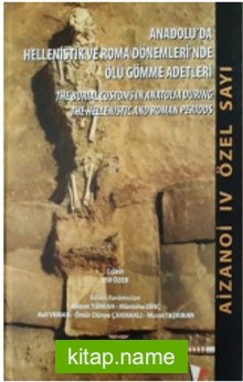 Anadolu’da Hellenistlik ve Roma Dönemleri’nde Ölü Gömme Adetleri