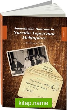 Anadolu’dan Hatıralarla Nurettin Topçu’nun Mektupları