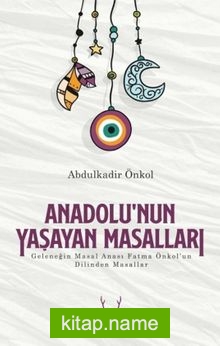 Anadolu’nun Yaşayan Masalları