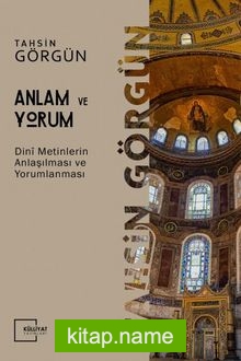 Anlam ve Yorum Dini Metinlerin Anlaşılması ve Yorumlanması