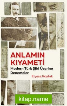 Anlamın Kıyameti  Modern Türk Şiiri Üzerine Denemeler