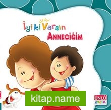 Anneciğim / İyi ki Varsın