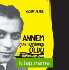 Annem Çok Küçükken Öldü