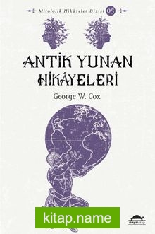 Antik Yunan Hikayeleri Savaşçılar, Kahramanlar ve Ölümsüzler
