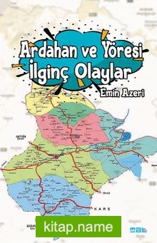 Ardahan ve Yöresi İlginç Olaylar