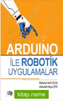 Arduino İle Robotik Uygulamalar