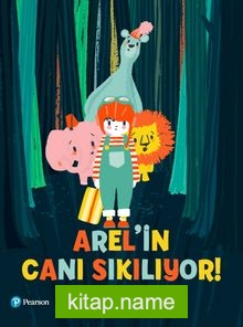 Arel’in Canı Sıkılıyor (3+ Yaş)