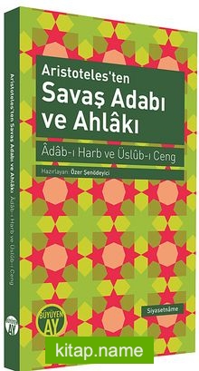 Aristoteles’ten Savaş Adabı ve Ahlakı Adab-ı Harb ve Üslub-ı Ceng