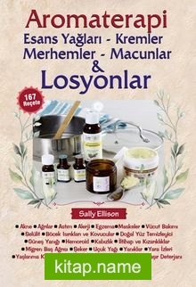 Aromaterapi Esans Yağları – Kremler Merhemler – Macunlar – Losyonlar