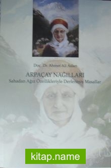 Arpaçay Nağılları / Sahadan Ağız Özellikleriyle Derlenmiş Masallar