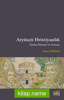 Aryüsçü Hristiyanlık Gotlar Dönemi ve Sonrası