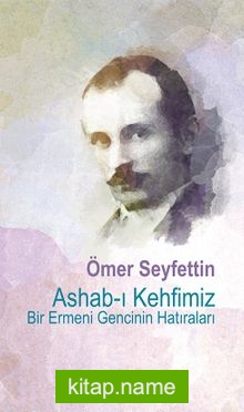 Ashab-ı Kehfimiz Bir Ermeni Gencinin Hatıraları