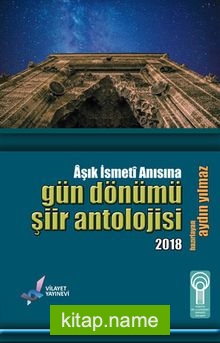 Aşık İsmeti Anısına Gün Dönümü Şiir Antolojisi 2018