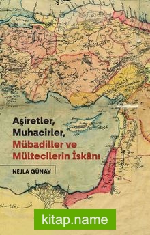 Aşiretler, Muhacirler, Mübadiller ve Mültecilerin İskanı