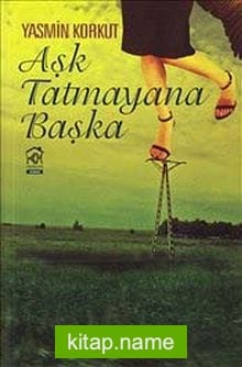 Aşk Tatmayana Başka