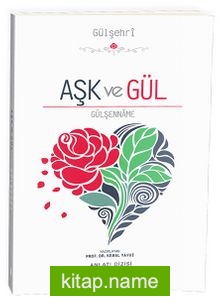 Aşk ve Gül Gülşenname