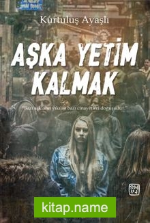 Aşka Yetim Kalmak