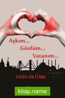 Aşkım Gönlüm Vatanım