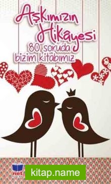 Aşkımızın Hikayesi 80 Soruda Bizim Kitabımız