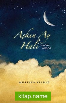 Aşkın Ay Hali / Yusuf ile Züleyha