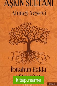 Aşkın Sultanı Ahmet Yesevi