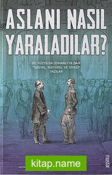 Aslanı Nasıl Yaraladılar?