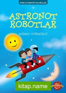 Astronot Robotlar / Ömer ile Kerem’in Maceraları 7