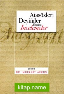 Atasözleri ve Deyimler Üzerine İncelemeler
