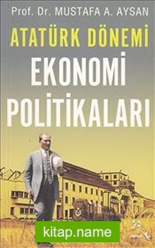 Atatürk Dönemi Ekonomi Politikaları