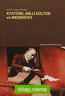 Atatürk, Milli Kültür ve Medeniyet