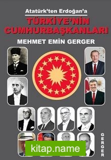 Atatürk’ten Erdoğan’a Türkiye’nin Cumhurbaşkanları