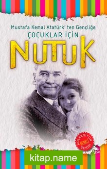 Atatürk’ten Gençliğe Çocuklar İçin Nutuk