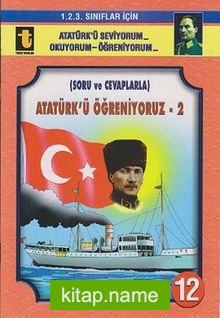 Atatürk’ü Öğreniyoruz -2 / 12 (Soru ve Cevaplarla) (Eğik El Yazısı)