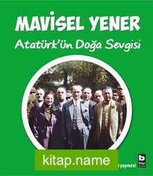 Atatürk’ün Doğa Sevgisi