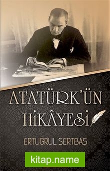 Atatürk’ün Hikayesi