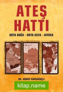 Ateş Hattı Orta Doğu – Orta Asya – Afrika