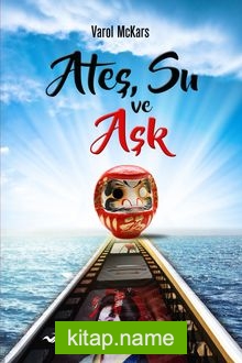 Ateş, Su ve Aşk