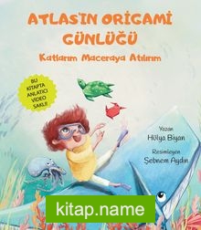 Atlas’ın Origami Günlüğü Katlarım Maceraya Atılırım