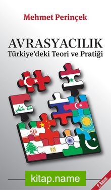 Avrasyacılık Türkiye’deki Teori ve Pratiği